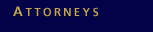 Attorneys