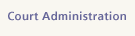 Court Administration