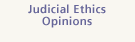 Judicial Ethics Opinions