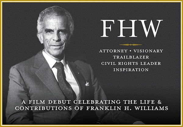 FHW Attorney Visionary Trailblazer Civil Rights Leader Inspiration - a film debut celebrating the life and contributions of Franklin H. Williams
