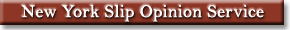 Search the New York Slip Opinion Service