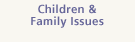 Children & Family Issues