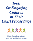 The Tools for Engaging Children in Their Court Proceedings