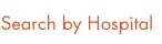 Search by hospital