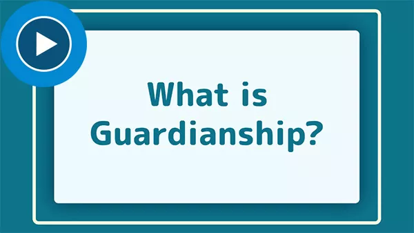 Video start screen for What Is Guardianship